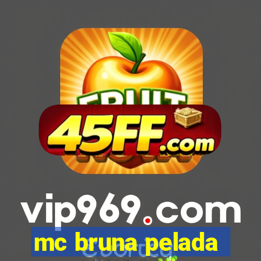 mc bruna pelada